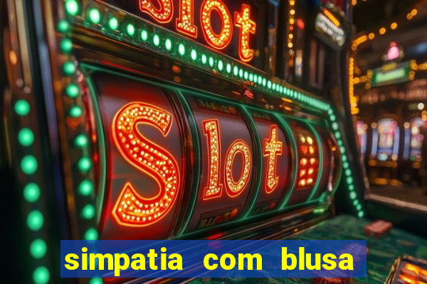 simpatia com blusa da pessoa amada